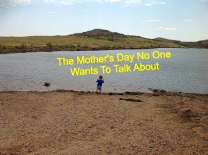 The Mother's Day No One Wants To Talk About